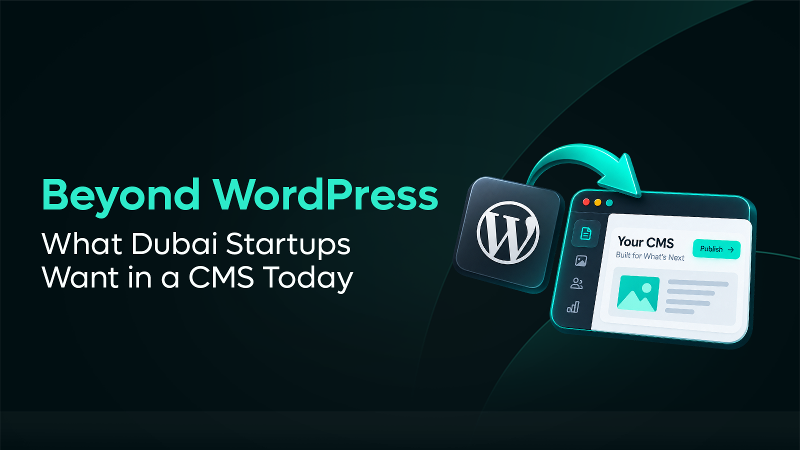 Beyond WordPress: What Dubai Startups Want in a CMS Today